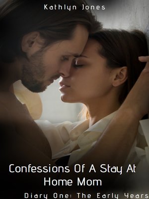 cover image of Confessions of a Stay At Home Mom Diary One the Early Years